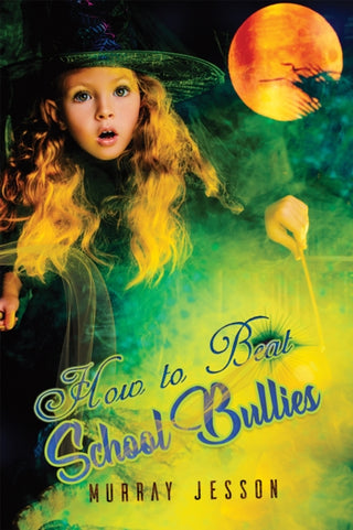 Cover image for 9781528998499 - How to Beat School Bullies