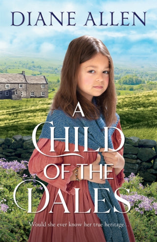 Cover image for 9781529037203 - A Child of the Dales