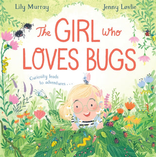 Cover image for 9781529048049 - The Girl Who LOVES Bugs