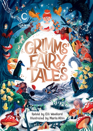 Cover image for 9781529053418 - Grimms' Fairy Tales, Retold by Elli Woollard, Illustrated by Marta Altes
