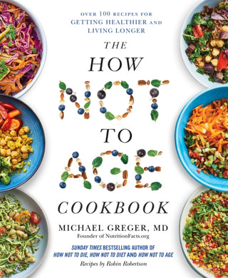 Cover image for 9781529057393 - The How Not to Age Cookbook