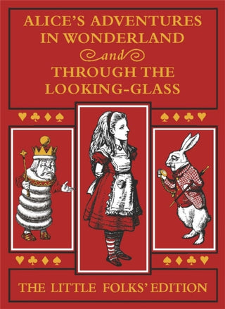 Cover image for 9781529057935 - Alice's Adventures in Wonderland and Through the Looking-Glass: The Little Folks Edition