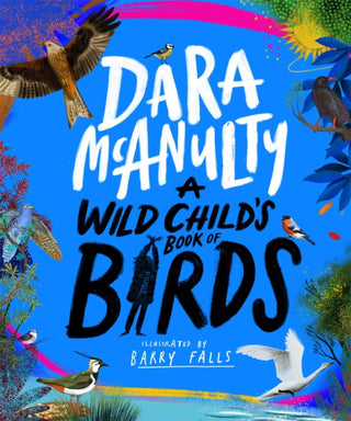 Cover image for 9781529070750 - A Wild Child's Book of Birds