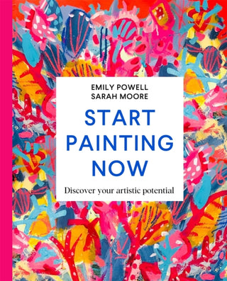 Cover image for 9781529084931 - Start Painting Now
