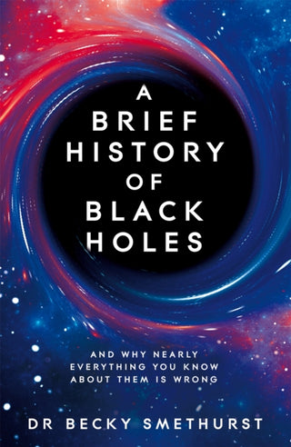 Cover image for 9781529086706 - A Brief History of Black Holes