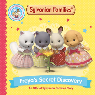 Cover image for 9781529093216 - Sylvanian Families: Freya's Secret Discovery: An Official Sylvanian Families Story