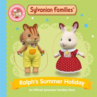 Cover image for 9781529093223 - Sylvanian Families: Ralph's Summer Holiday