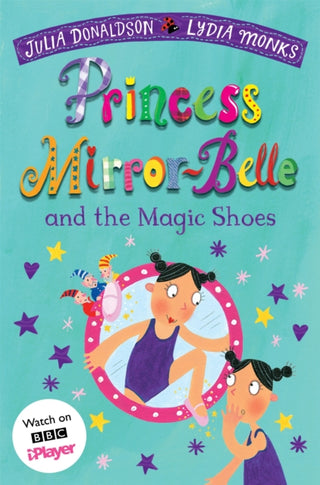 Cover image for 9781529097641 - Princess Mirror-Belle and the Magic Shoes