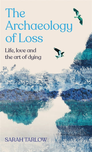 Cover image for 9781529099539 - The Archaeology of Loss