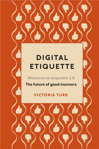 Cover image for 9781529102406 - Digital Etiquette