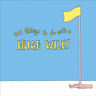 Cover image for 9781529102949 - 101 Things to do with a Huge Willy