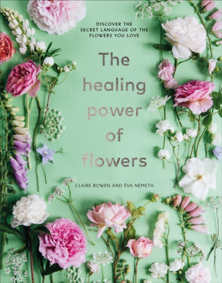 Cover image for 9781529108132 - The Healing Power of Flowers