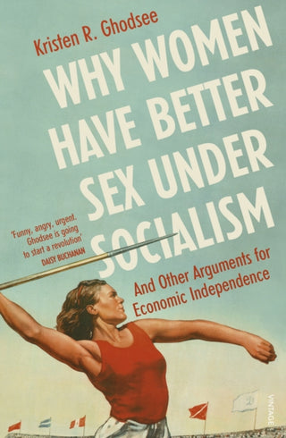 Cover image for 9781529110579 - Why Women Have Better Sex Under Socialism