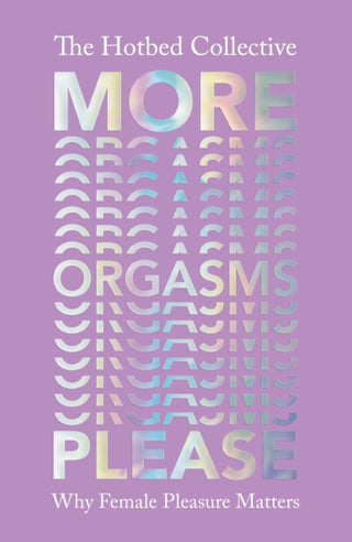 Cover image for 9781529110852 - More Orgasms Please