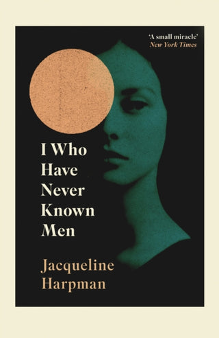 Cover image for 9781529111798 - I Who Have Never Known Men