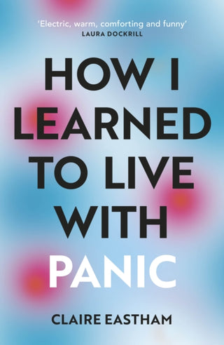 Cover image for 9781529112603 - How I Learned to Live With Panic