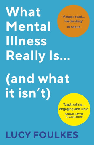 Cover image for 9781529113372 - What Mental Illness Really Is… (and what it isn’t)