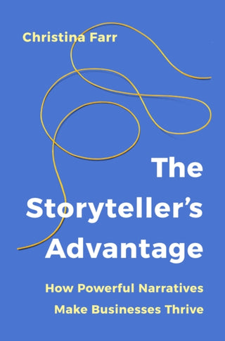 Cover image for 9781529146486 - The Storyteller’s Advantage