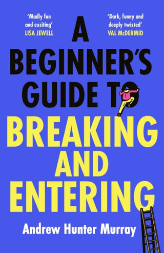 Cover image for 9781529152807 - A Beginner’s Guide to Breaking and Entering