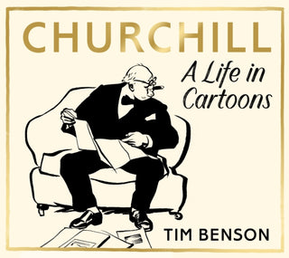 Cover image for 9781529153286 - Churchill: A Life in Cartoons