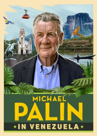 Supplemental image for 9781529154726 - Michael Palin in Venezuela