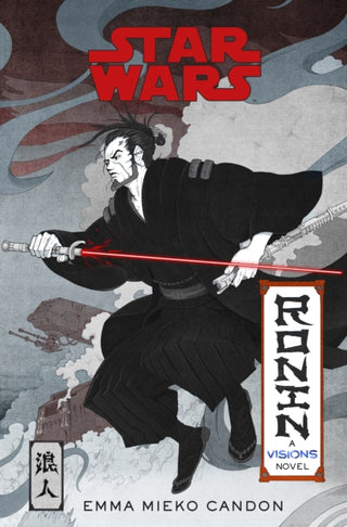 Cover image for 9781529157598 - Star Wars Visions: Ronin