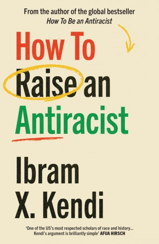 Cover image for 9781529197570 - How To Raise an Antiracist