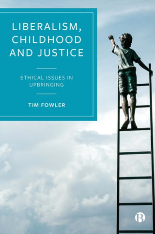 Cover image for 9781529201642 - Liberalism, Childhood and Justice