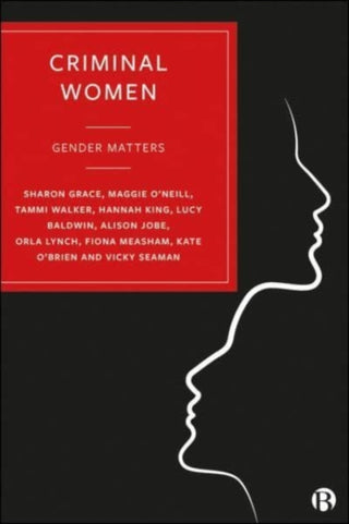 Cover image for 9781529208412 - Criminal Women – Gender Matters