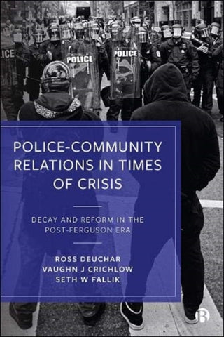 Supplemental image for 9781529210613 - Police–Community Relations in Times of Crisis