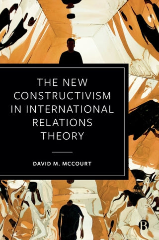 Cover image for 9781529217834 - The New Constructivism in International Relations Theory