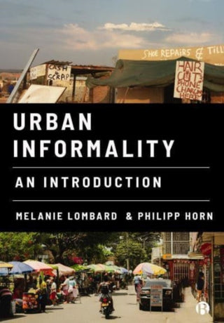 Cover image for 9781529219173 - Urban Informality – An Introduction