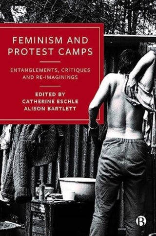 Cover image for 9781529220179 - Feminism and Protest Camps – Entanglements, Critiques and Re–Imaginings