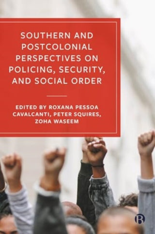 Cover image for 9781529223675 - Southern and Postcolonial Perspectives on Policing, Security and Social Order