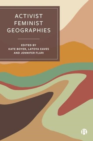 Cover image for 9781529225105 - Activist Feminist Geographies