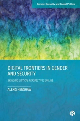 Cover image for 9781529226287 - Digital Frontiers in Gender and Security