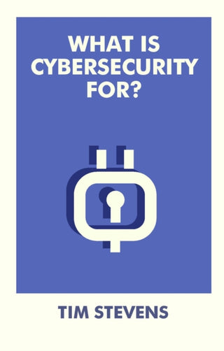 Cover image for 9781529226959 - What Is Cybersecurity For?