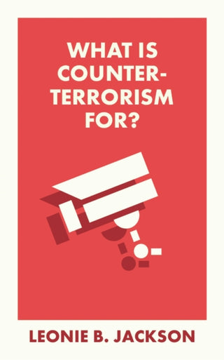Cover image for 9781529234596 - What Is Counterterrorism For?