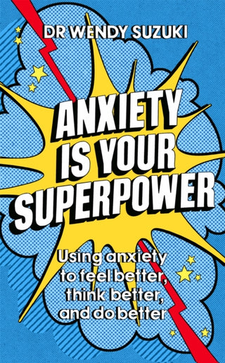 Cover image for 9781529333886 - Anxiety is Your Superpower (GOOD ANXIETY)