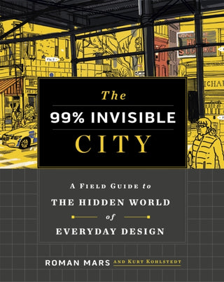 Cover image for 9781529355277 - The 99% Invisible City