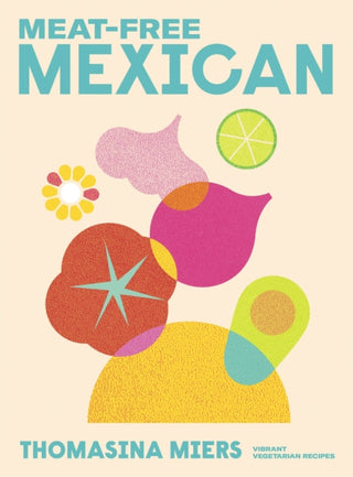 Cover image for 9781529371840 - Meat-free Mexican