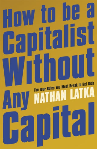 Supplemental image for 9781529374186 - How to Be a Capitalist Without Any Capital