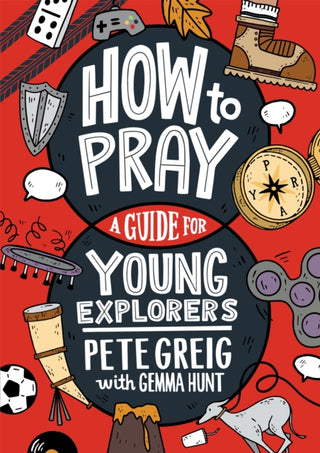 Cover image for 9781529377507 - How to Pray: A Guide for Young Explorers