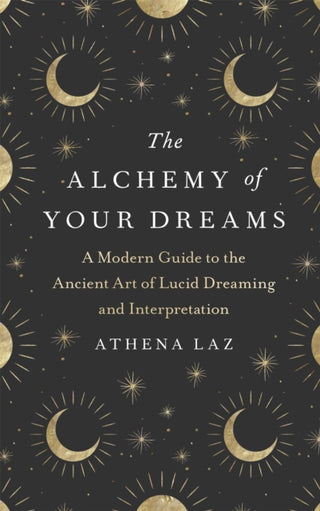 Cover image for 9781529382464 - The Alchemy of Your Dreams