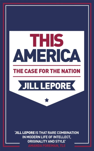 Cover image for 9781529386110 - This America: The Case for the Nation