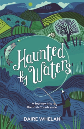 Cover image for 9781529388831 - Haunted by Waters: A Journey into the Irish Countryside