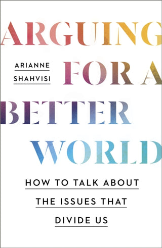 Cover image for 9781529393903 - Arguing for a Better World