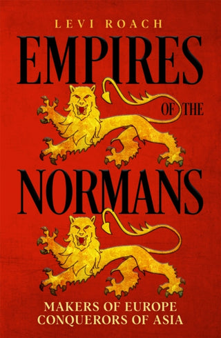 Cover image for 9781529398465 - Empires of the Normans