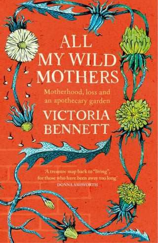 Cover image for 9781529398656 - All My Wild Mothers