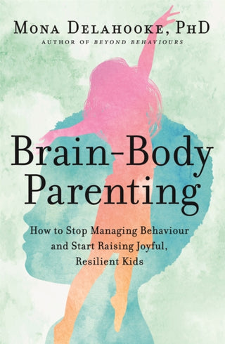 Cover image for 9781529398854 - Brain-Body Parenting